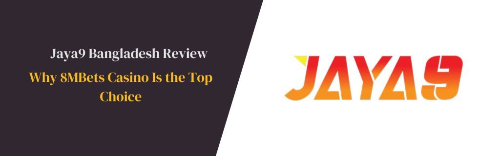 Jaya9 আপনার সবার জন্য সেরা অনলাইন ক্যাসিনো
